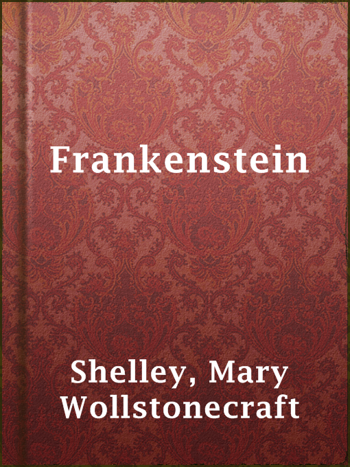 Title details for Frankenstein by Mary Wollstonecraft Shelley - Available